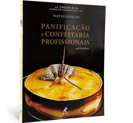 Panificação e Confeitaria Profissionais: Um Livro Completo Para a Profissão