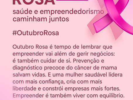 Outubro Rosa: Empreender é também cuidar de si