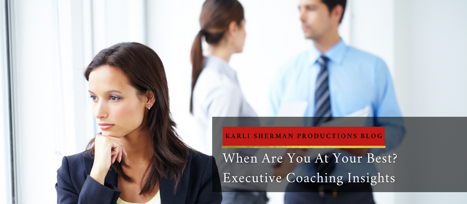 When Are You at Your Best? | Executive Coaching Insights