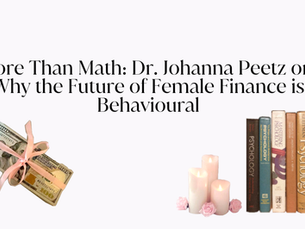 More Than Math: Dr. Johanna Peetz on Why the Future of Female Finance is Behavioural