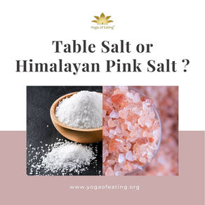 Table salt or Himalayan Pink salt ? | Yoga of Eating