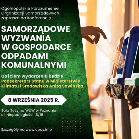 Konferencja: Samorządowe wyzwania w gospodarce odpadami komunalnymi