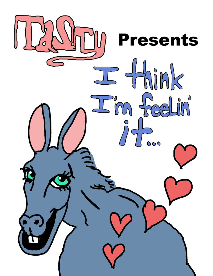 I Think I'm Feelin' It