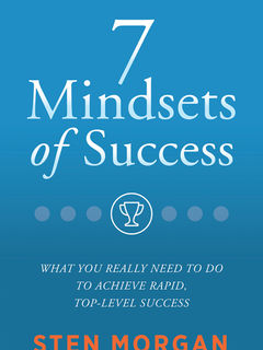 7 Mindsets of Success by Sten Morgan