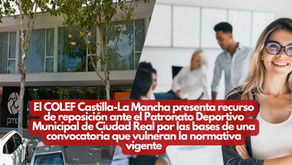 El COLEF Castilla-La Mancha presenta recurso de reposición ante el Patronato Deportivo Municipal de Ciudad Real por las bases de una convocatoria que vulneran la normativa vigente