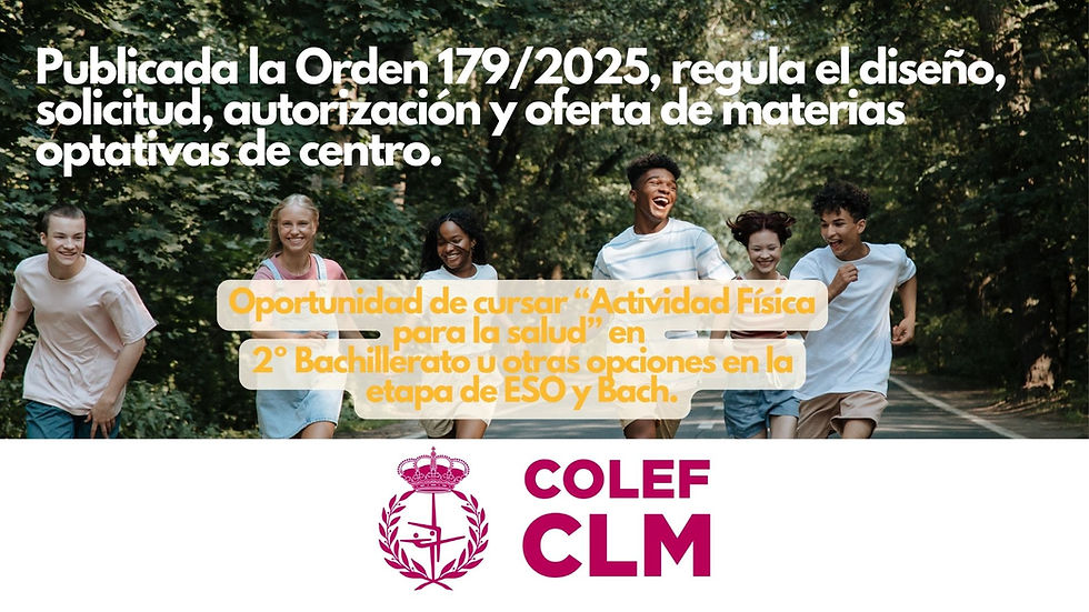 El COLEF CLM valora positivamente la Orden 179/2025 y anima a los centros a impulsar materias de Educación Física y Actividad Física y Salud