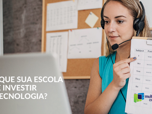 Por que sua escola deve investir em tecnologia?
