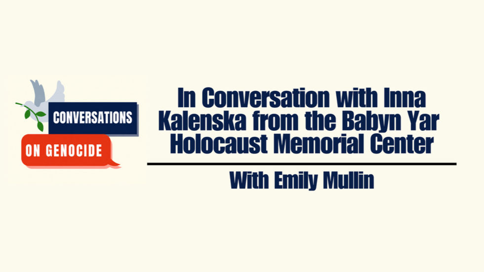 New Podcast episode: In Conversation with Inna Kalenska from the Babyn Yar Holocaust Memorial Center