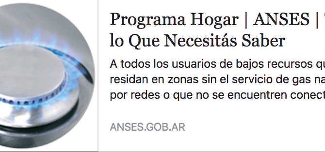GAS: Programa Hogar / ANSES / Todo lo que necesitas saber