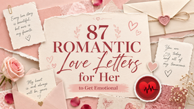 87+ Romantic Love Letters for Her to Get Emotional