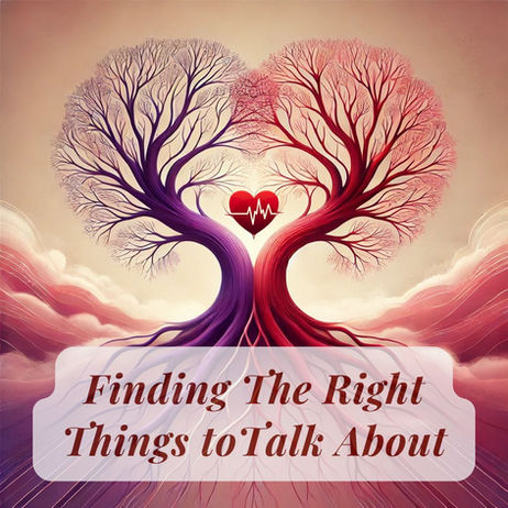 How to Communicate with Your Partner: Finding the Right Things to Talk About
