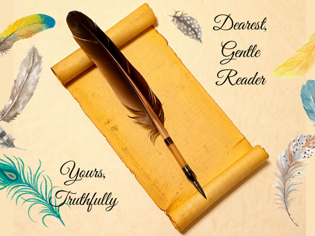 A vintage scroll with a large brown quill resting on it, surrounded by an array of floating colorful feathers, including a peacock feather. The image features elegant script reading 'Dearest, Gentle Reader' and 'Yours, Truthfully' against a warm golden backdrop.