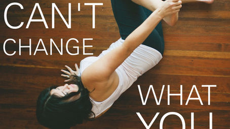 'You can't change what you can't feel'~ Irene Lyon~