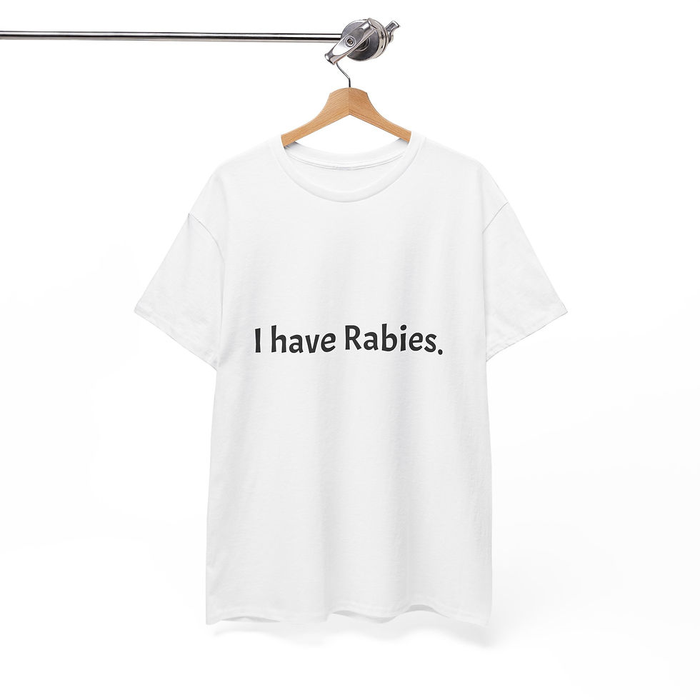 Thumbnail: Unisex-I have Rabies.
