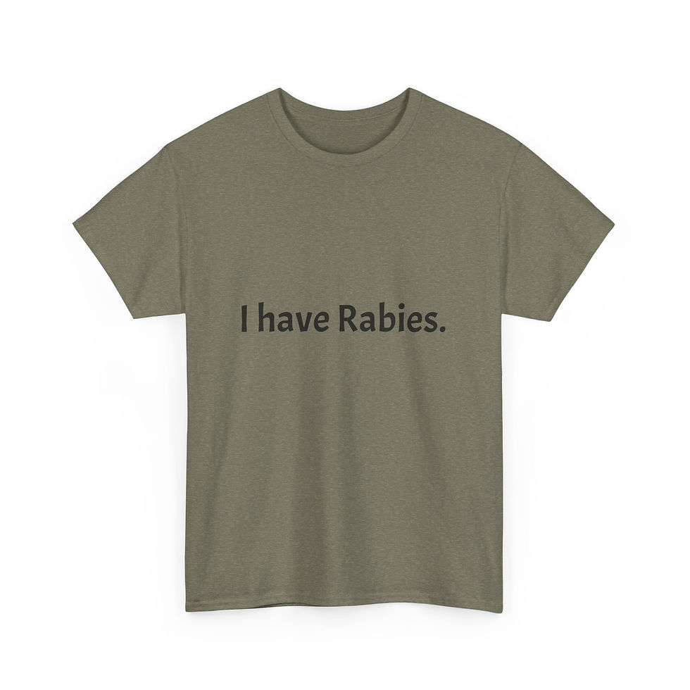 Thumbnail: Unisex-I have Rabies.