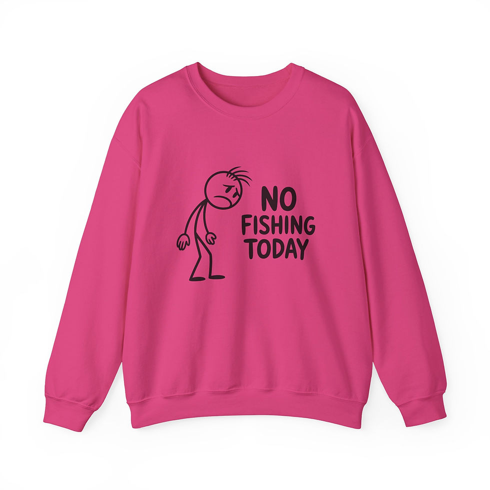 Thumbnail: No Fishing Today Crewneck Sweatshirt – Funny Anti-Fishing Graphic