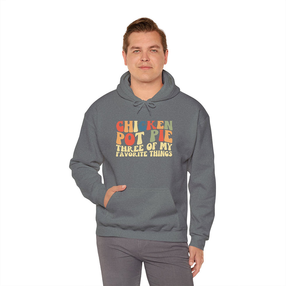 Thumbnail: Chicken Pot Pie Hoodie — "3 of My Favorite Things" Comfort Sweatshirt