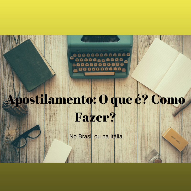 apostilamento no Brasil ou na Itália