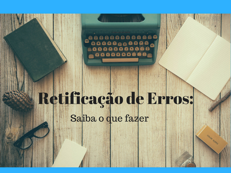 Retificação de erros na certidão: Devo ou não fazer?