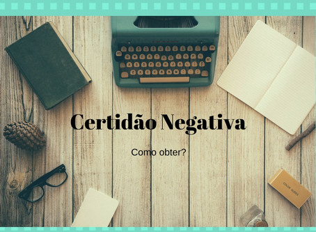Como obter a Certidão Negativa?