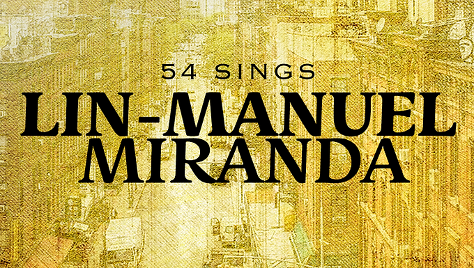54 Sings Lin-Manuel Miranda