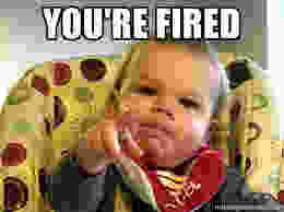 You're Fired Baby