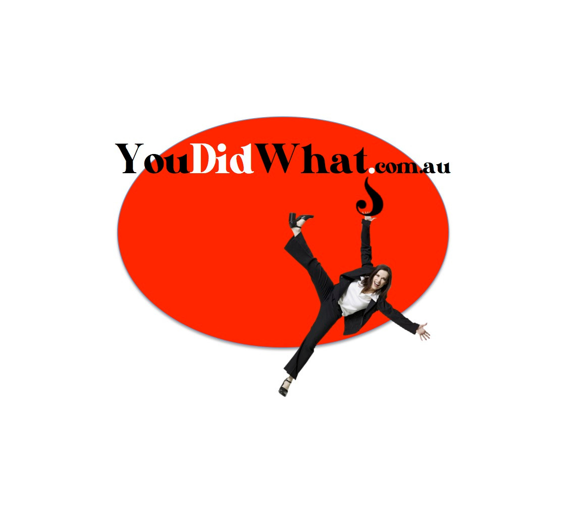 You Did What?