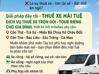 🌴 DU LỊCH GIA ĐÌNH – CỨ ĐỂ THUÊ XE HẢI TUỆ LO! 🚐