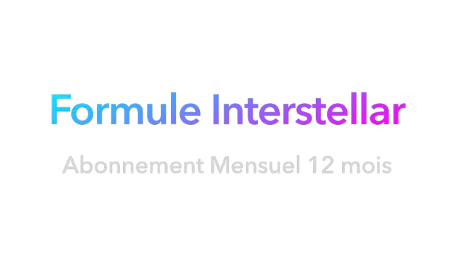 Abonnement mensuel formule interstellar