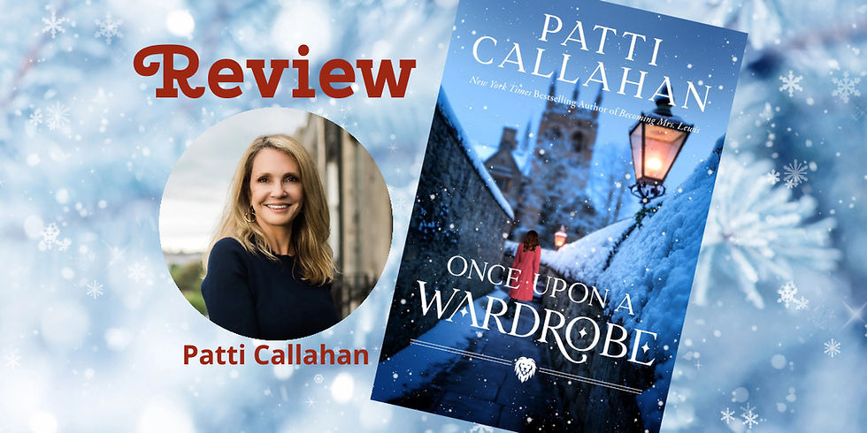 Once Upon a Wardrobe by Patti Callahan book review