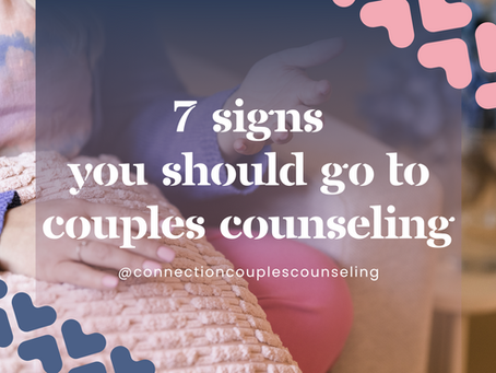 7 Signs You Should Go To Couples Counseling
