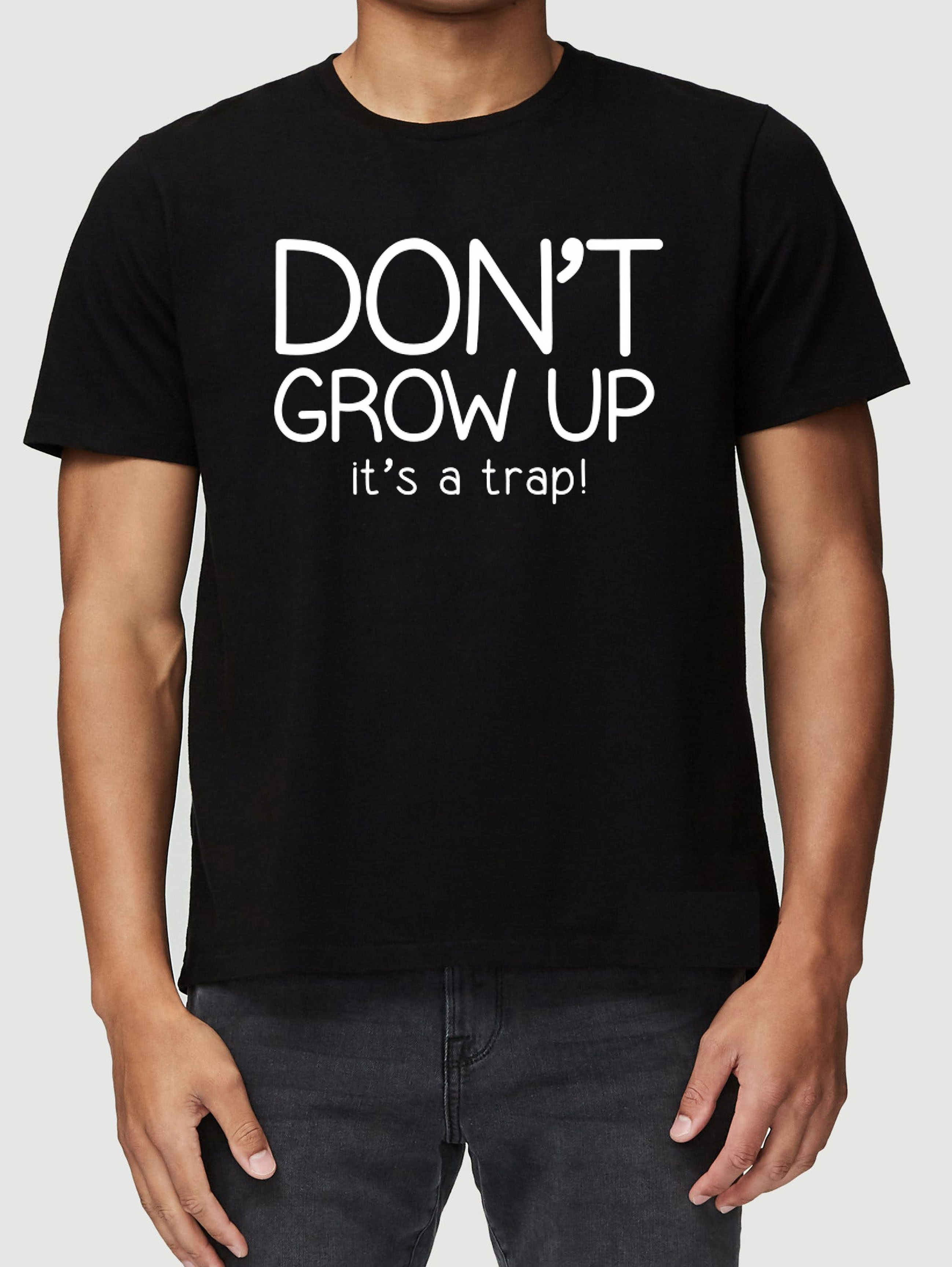 Don't Grow Up T-Shirt