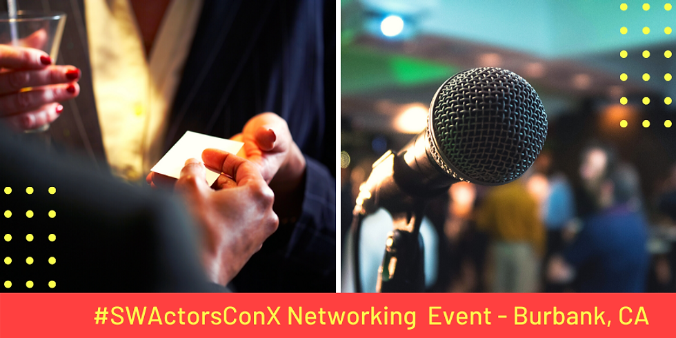 #SWActorsConX Networking & Information Event - Burbank, CA