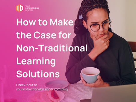 How to Make the Case for Non-Traditional Learning Solutions