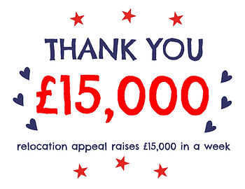 Thank you £15,000 relocation appeal raises £15,00 in a week