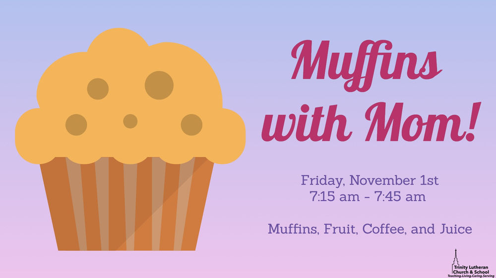 Muffins with Mom Nov 1st