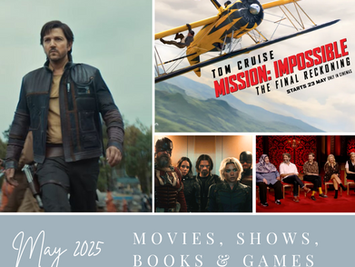 May Round-Up | Mission: Impossible, Andor, The Last of Us & more