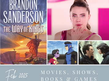 February Round-Up | The Gorge, The Substance, Stormlight Archive & more...
