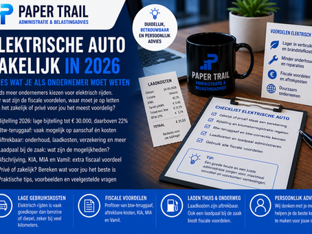 Elektrische auto zakelijk in 2026: infographic van Paper Trail Administratie over btw, bijtelling, laadkosten, fiscale voordelen, KIA, MIA, Vamil en zakelijk elektrisch rijden voor ondernemers.