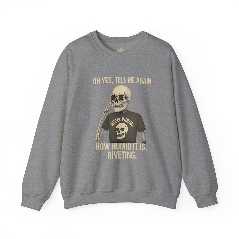Thumbnail: Rebel Wiring Co. Sarcastic Skeleton Sweatshirt, Humor Sweater, Funny Gift 