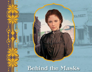 Behind the Masks: The Diary of Angeline Reddy, Bodie, California, 1880 by Susan Patron