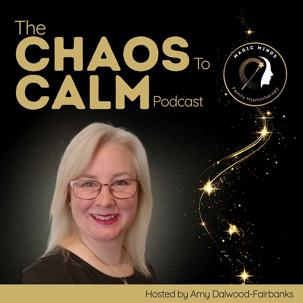 Podcast cover for The Chaos To Calm, with smiling blonde host Amy Dalwood-Fairbanks and Magic Minds Family Hypnotherapy logo.