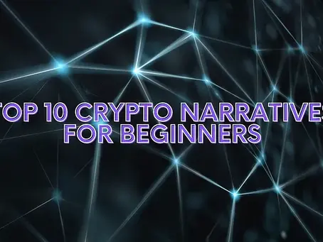 Top 10 Crypto Narratives for Beginners: The Dawn to your Web3 journey