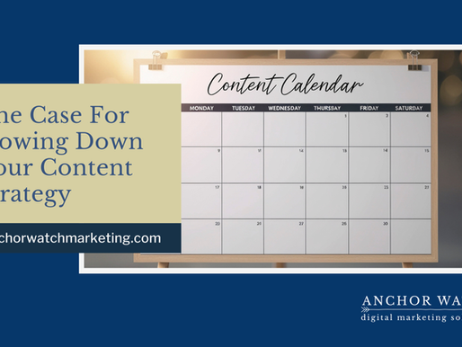 The case for slowing down your content strategy