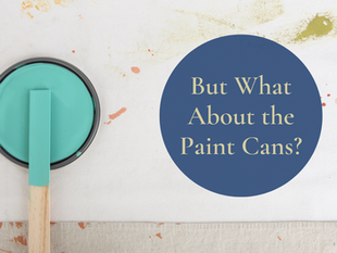 But What About The Paint Cans?