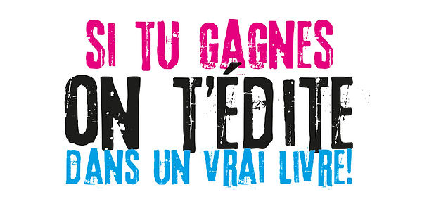 Si tu gagnes le concours, on t'édite dans un vrai livre?