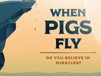 When Pigs Fly - Week Four: God Will Provide