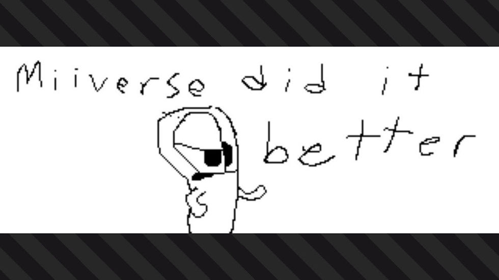 Miiverse did it better: (Lost)