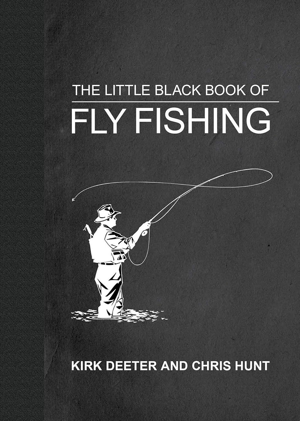 Book cover of The Little Black Book of Fly Fishing 201 Tips to Make You a Better Angler by Kirk Deeter and Chris Hunt of Trout Unlimited, an advanced fly fishing instruction guide for intermediate anglers