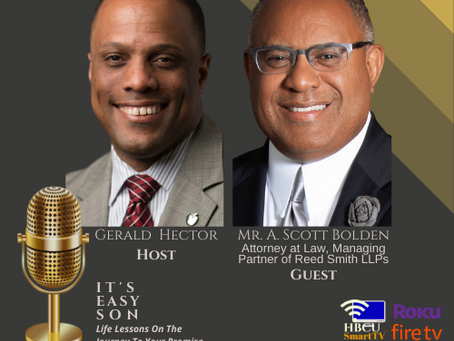 Gerald Hector Welcomes Mr. A. Scott Bolden to IT'S EASY SON